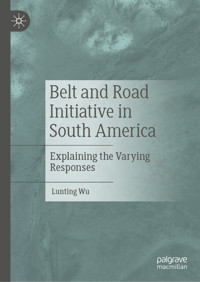 Belt and Road Initiative in South America - Lunting Wu - E-Book