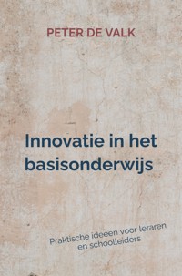 Innovatie in het-basisonderwijs - Peter de Valk - E-Book
