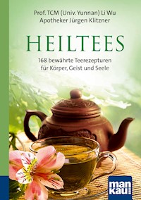 Heiltees. Kompakt-Ratgeber - Wu Li - E-Book