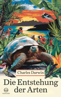 Charles Darwin: Die Entstehung der Arten - Charles Darwin - E-Book