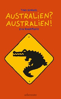 Australien? Australien! - Tino Schrödl - E-Book