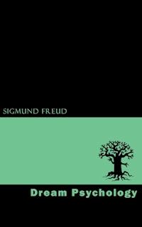 Dream Psychology - Sigmund Freud - E-Book
