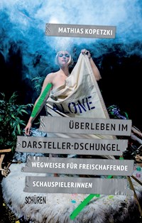 Überleben im Darsteller-Dschungel - Mathias Kopetzki - E-Book