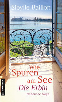 Wie Spuren am See - Die Erbin - Sibylle Baillon - E-Book