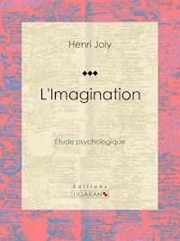 L'Imagination - Henri Joly - E-Book