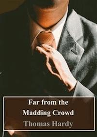 Far from the Madding Crowd - Thomas Hardy. - E-Book