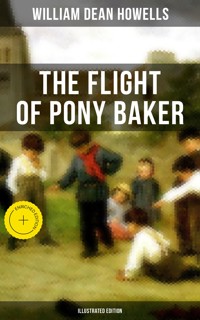 The Flight of Pony Baker (Illustrated Edition) - William Dean Howells - E-Book