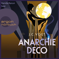 Anarchie Déco (Ungekürzt) - J. C. Vogt - Hörbuch