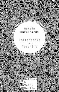 Philosophie der Maschine - Martin Burckhardt - E-Book