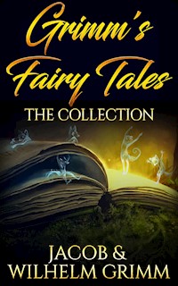 Grimm's fairy tales: the collection - Grimm Jacob - E-Book
