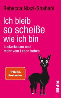 Ich bleib so scheiße, wie ich bin - Rebecca Niazi-Shahabi - E-Book