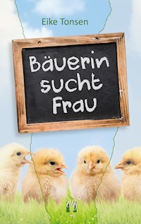 Bäuerin sucht Frau - Eike Tonsen - E-Book