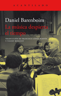 La música despierta el tiempo - Daniel Barenboim - E-Book
