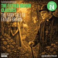 The Fairy Tale of Father Brown (The Father Brown Classics, Episode 24) - G.K. Chesterton - Hörbuch