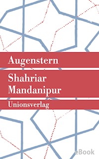 Augenstern - Shahriar Mandanipur - E-Book