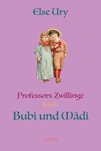 Professors Zwillinge Bubi und Mädi - Else Ury - E-Book