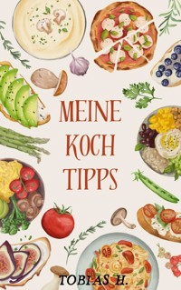 Meine Kochtipps - Tobias Hopfmüller - E-Book