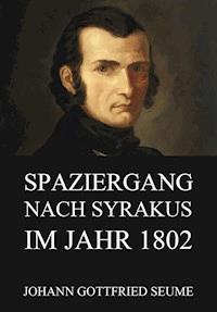 Spaziergang nach Syrakus im Jahre 1802 - Johann Gottfried Seume - E-Book + Hörbuch