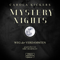 Weg der Verdammten - Mystery Nights, Band 2 (ungekürzt) - Carola Kickers - Hörbuch
