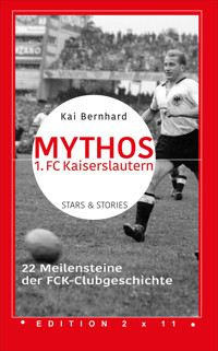 Mythos 1. FC Kaiserslautern - Kai Bernhard - E-Book