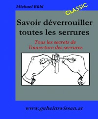 Savoir deverrouiller toutes les serrures - Michael Bübl - E-Book