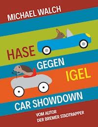 Hase gegen Igel - Car Showdown - Michael Walch - E-Book