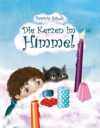 Die Kerzen im Himmel - Patricia Stindt - E-Book