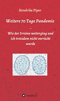 Weitere 70 Tage Pandemie - Hendrike Piper - E-Book