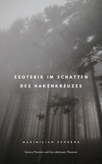 Esoterik im Schatten des Hakenkreuzes - Maximilian Schrenk - E-Book