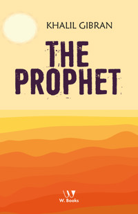 The prophet - Kahlil Gibran - E-Book