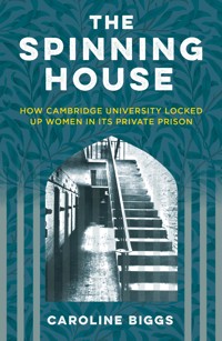 The Spinning House - Caroline Biggs - E-Book