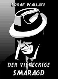 Der viereckige Smaragd - Edgar Wallace - E-Book
