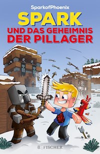 SparkofPhoenix: Spark und das Geheimnis der Pillager - SparkofPhoenix - E-Book