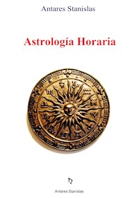 Astrología Horaria - Antares Stanislas - E-Book