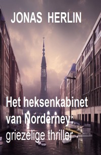 Het heksenkabinet van Norderney: griezelige thriller - Jonas Herlin - E-Book