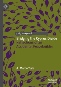 Bridging the Cyprus Divide - A. Marco Turk - E-Book