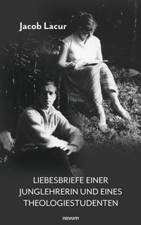 Liebesbriefe einer Junglehrerin und eines Theologiestudenten - Jacob Lacur - E-Book