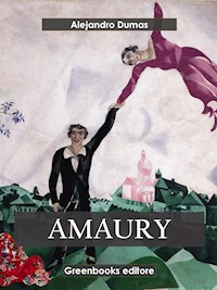 Amaury - Alejandro Dumas - E-Book