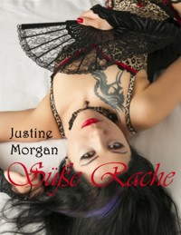 Süße Rache - Justine Morgan - E-Book