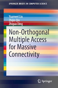 Non-Orthogonal Multiple Access for Massive Connectivity - Yuanwei Liu - E-Book