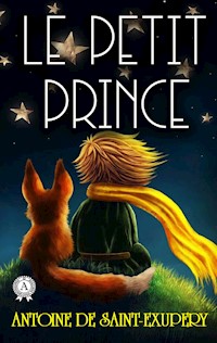 Le Petit Prince - Antoine de Saint-Exupery - E-Book