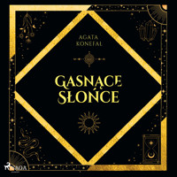 Gasnące Słońce. Trylogia Dnia i Nocy tom 1 - Agata Konefał - Hörbuch