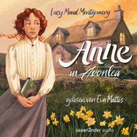 Anne in Avonlea - Anne auf Green Gables, Band 2 (Ungekürzte Lesung) - Lucy Maud Montgomery - Hörbuch