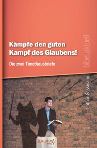 Kampfe den guten Kampf des Glaubens - Dr. Lothar Gassmann - E-Book