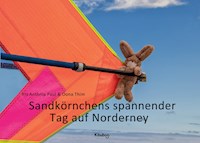 Sandkörnchens spannender Tag auf Norderney - Iris Antonia Paul - E-Book