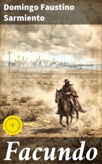 Facundo - Domingo Faustino Sarmiento - E-Book