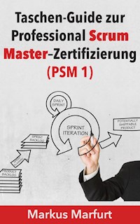 Taschen-Guide zur Professional Scrum Master-Zertifizierung (PSM 1) - Markus Marfurt - E-Book