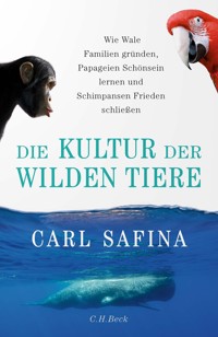 Die Kultur der wilden Tiere - Carl Safina - E-Book
