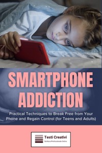 Smartphone Addiction - Testi Creativi - E-Book