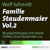 Familie Staudenmeier Vol. 2 - Wolf Schmidt - Hörbuch